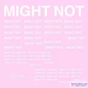 Victoria Monet - Might Not